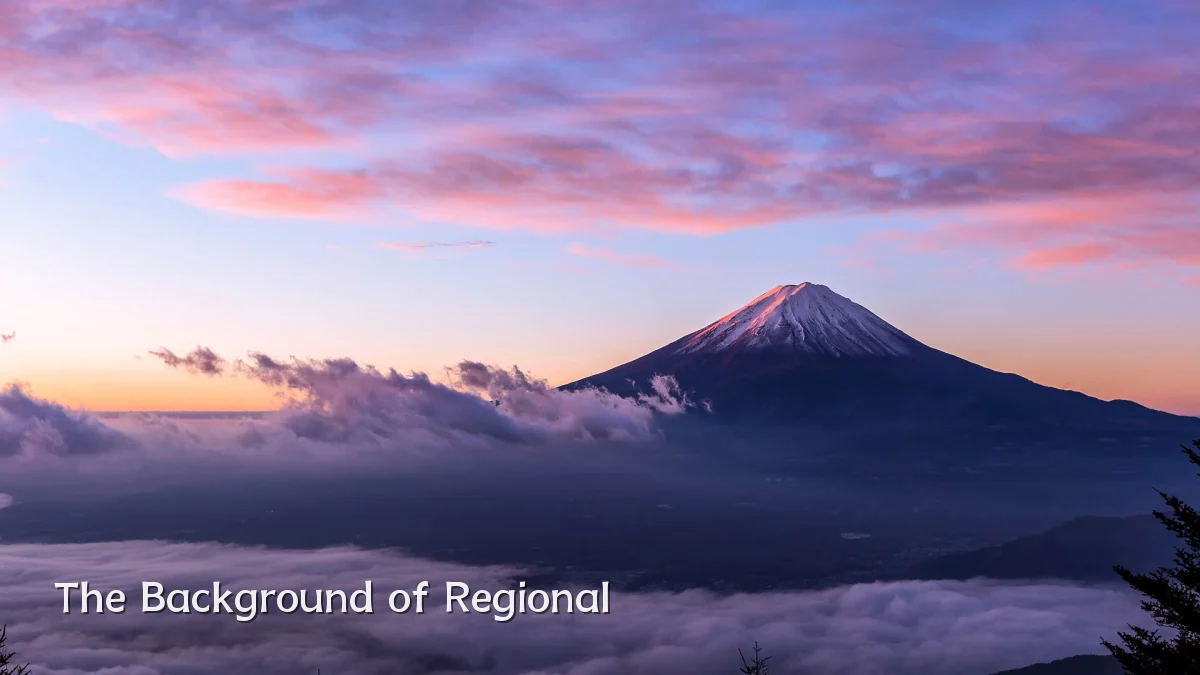 The Background of Regional