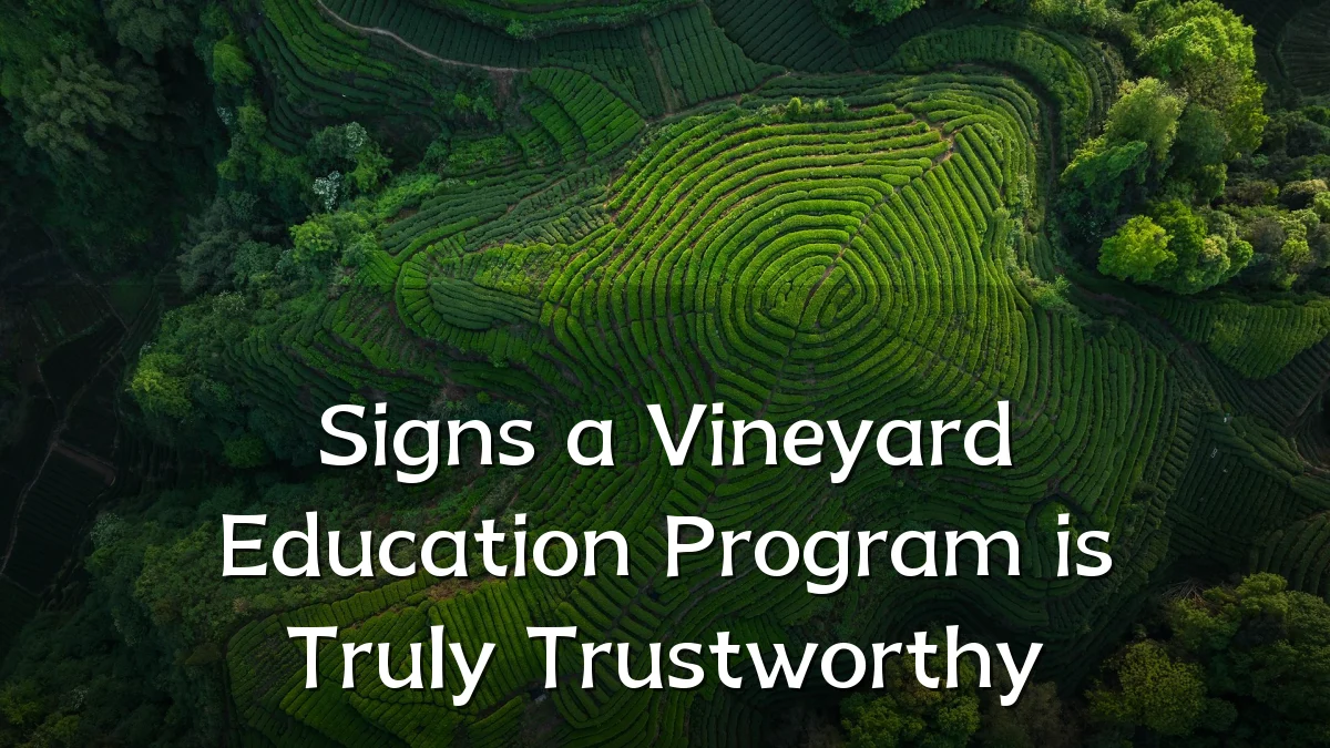 Signs a Vineyard Education Program is Truly Trustworthy
